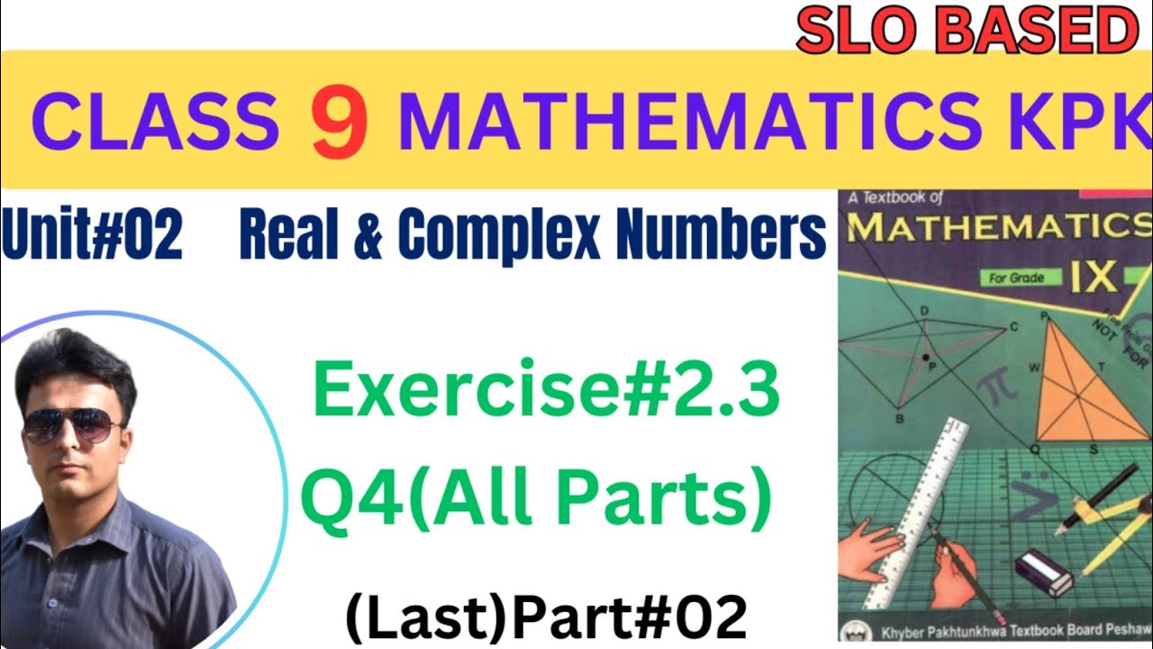 Exercise 2.3 Unit 2 Real & Complex Numbers | Q4 Class 9th Maths kpk ...