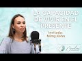 Constelando la capacidad de vivir en el presente | Mimy Kahn