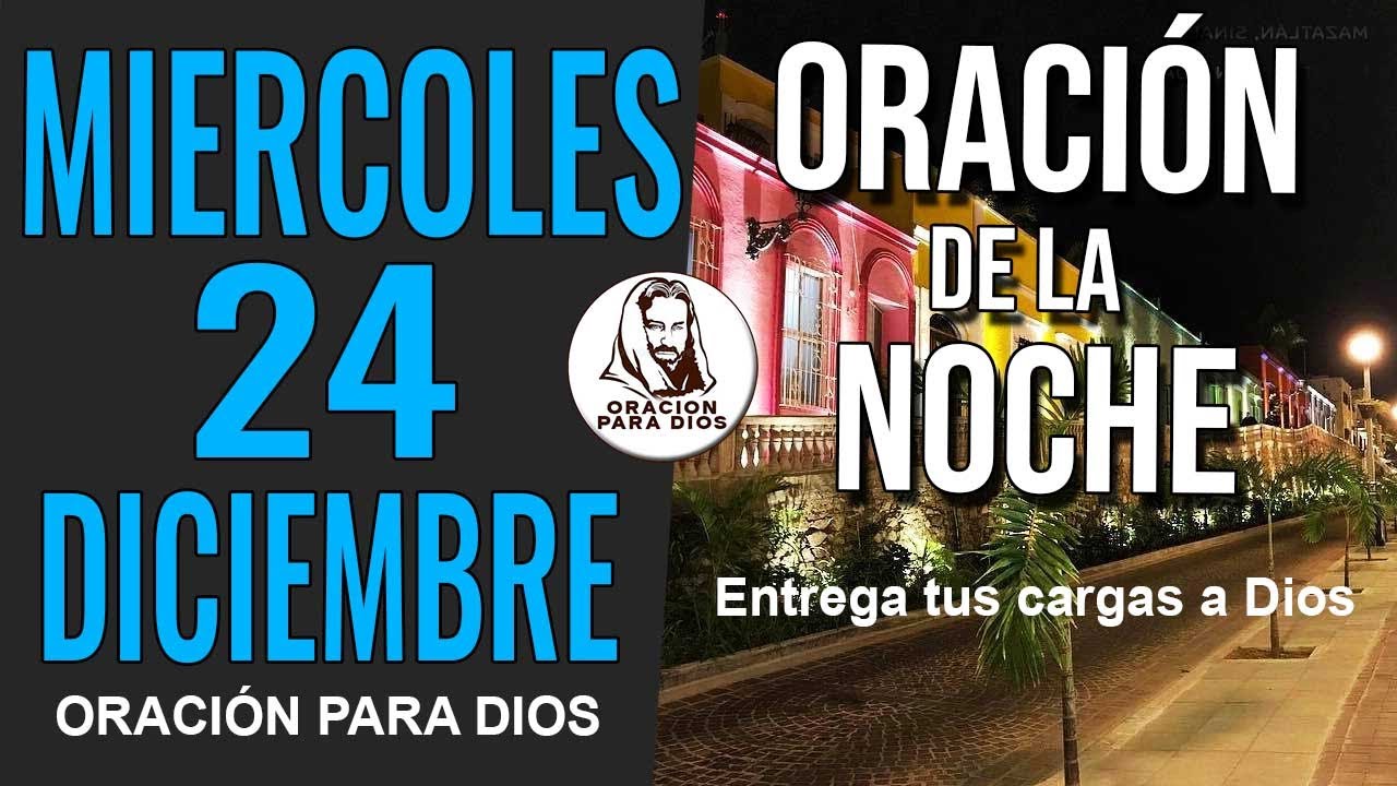 🌟 ORACION DE LA NOCHE MIERCOLES 24 DE DICIEMBRE DE 2025 BENDICION ...