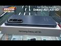 Samsung A57 Galaxy A37 5G UNBOXING Hands On LOOK First Time New Upgrades Confirmed Samsung A57 Galaxy A37 5G UNBOXING Hands On LOOK First Time New Upgrades Confirmed