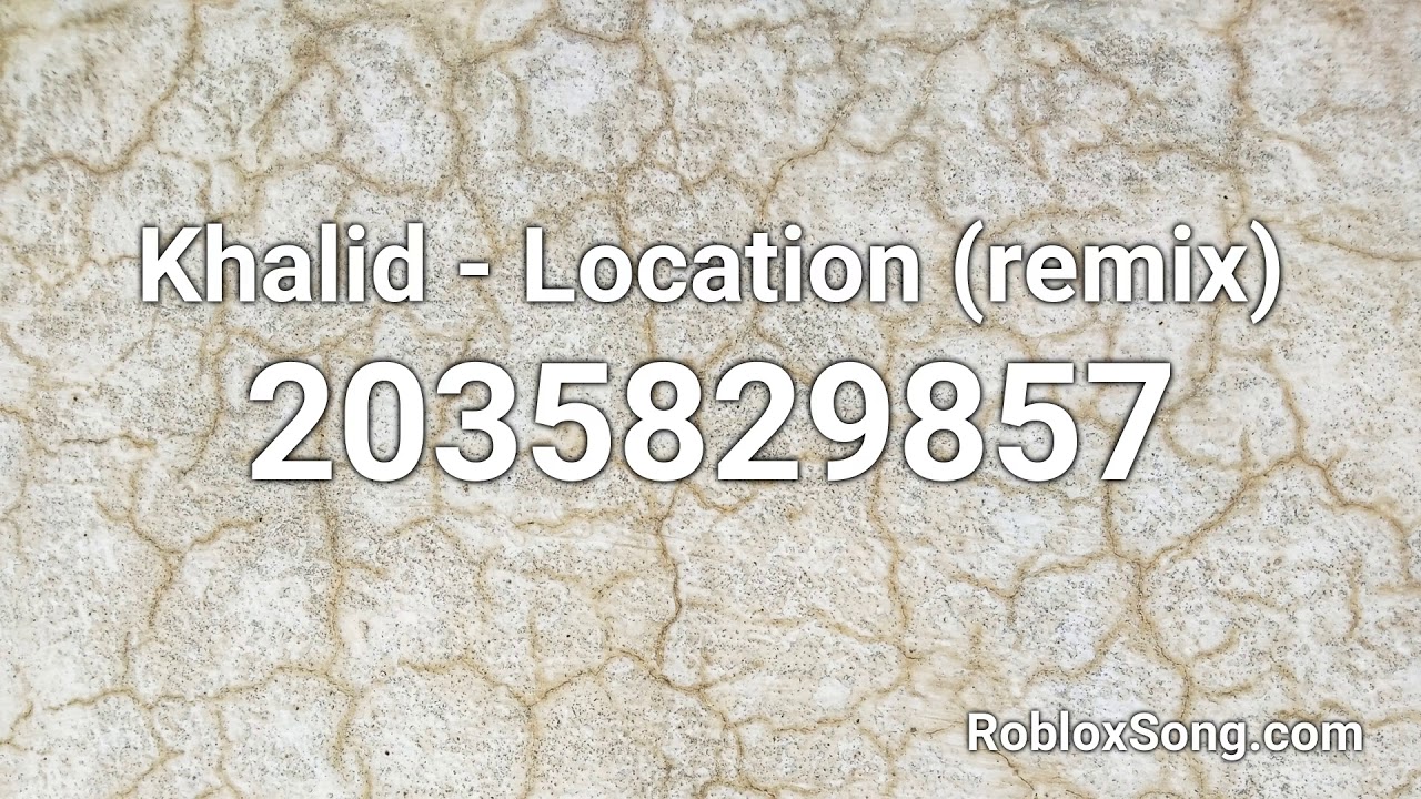 Khalid Location Remix Roblox Id Music Code Youtube - what is the name of the song better khalid roblox