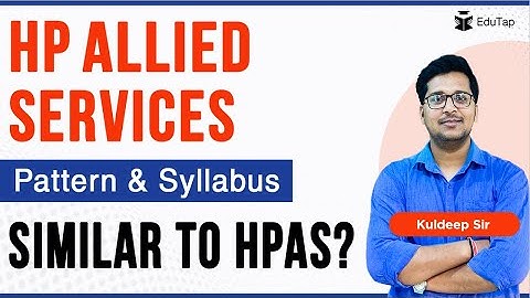 HP Allied and HPAS Exam | Pattern, Syllabus and Scheme | HPAS  | HP Allied Services | HPPSC