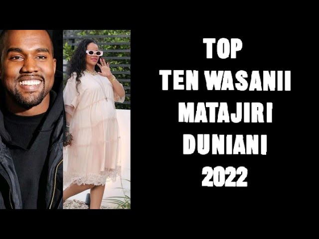 TOP 10 WASANII MATAJIRI ZAIDI DUNIANI MWAKA HUU 2022/TOP TEN RICHEST MUSICIAN IN THE WORLD 2022 class=