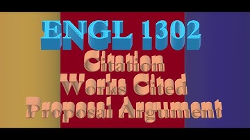 ENGL 1302 Week #11: Citations, Works Cited, and Proposal Argument