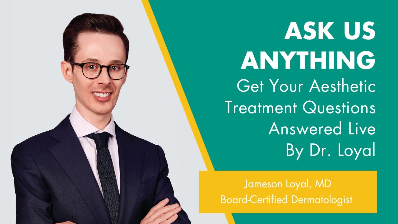 Banner for Ask Us Anything: Get Your Aesthetic Treatment Questions Answered Live By Dr. Loyal | Webinar