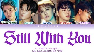 FT Island ( 에프티 아일랜드 ) Still With You Color Code Lyrics English Indo Trans