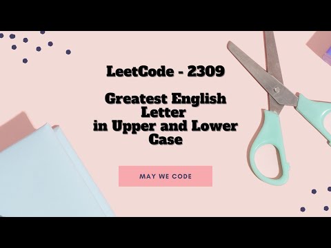 2309. Greatest English Letter in Upper and Lower Case | C++ | Easy | Hashing | Strings | LeetCode