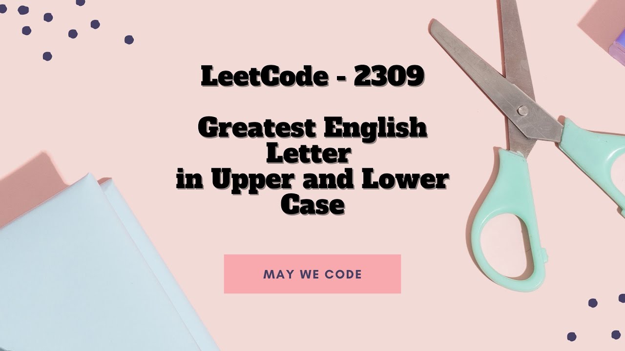 2309. Greatest English Letter in Upper and Lower Case C++ Easy Hashing Strings