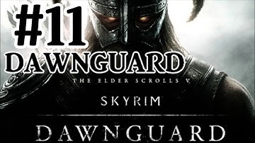 The Elder Scrolls V: Skyrim Dawnguard DLC Walkthrough - Part 11 The Break Of Dawn