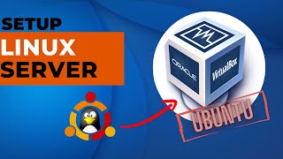 How to setup a Linux server on Virtual Box with Ubuntu  |  Tool Guides