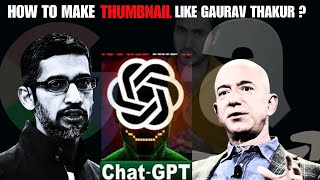 HOW TO MAKE THUMBNAIL LIKE GAURAV THAKUR ?