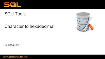 SDU Tools   09   Character to Hexadecimal in T-SQL