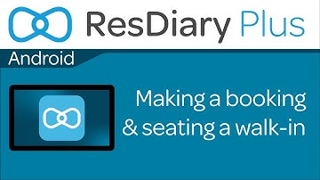 ResDiaryPlus Android: Making a booking & seating a walk-in