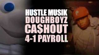 Hustle Muzik - Payroll of Doughboyz Cashout RichNigga