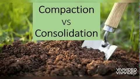Compaction Vs Consolidation of Soil