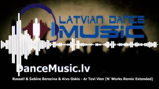 Rassell & Sabīne Berezina & Aivo Oskis - Ar Tevi Vien (N`Works Remix Extended)