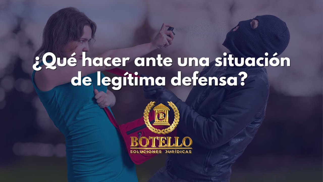 ¿Qué hacer ante una situación de legítima defensa? #DerechoPenal