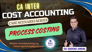 CA Inter Cost Accounting Free Lectures Case Studies | PROCESS COSTING #costing
