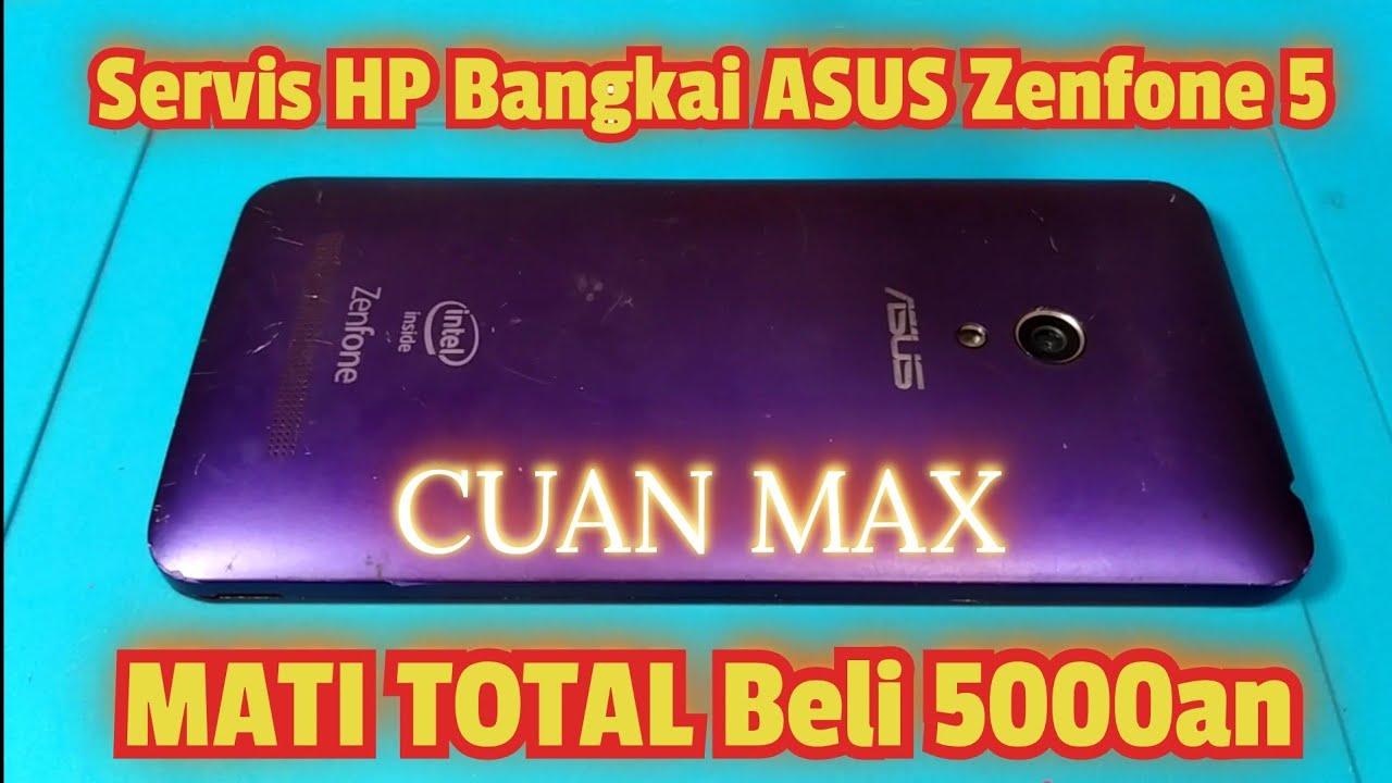 Servis HP Bangkai ASUS Zenfone 5 MATI TOTAL beli 5000 rupiah