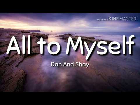Dan And Shay – All To Myself (Lyrics)