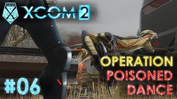 XCOM 2 - #06 - Poisoned Dance [Supply Line Raid - ADVENT Convoy] (Game 1 - Veteran Playthrough)