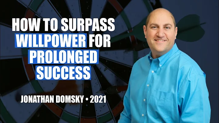 How To Surpass Willpower for Prolonged Success by ...
