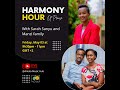 HARMONY HOUR -  Sarah Uwera Sanyu, Manzi Nelson & Eunice - #6thLiveSession
