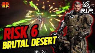 Risk 6 Desert is a Different BEAST! | R.I.P.