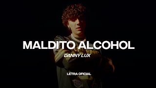 DannyLux - Maldito Alcohol (Lyric Video) | CantoYo