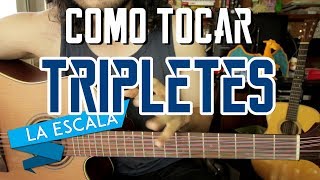 Como tocar Tripletes - Tutorial - Guitarra - LA ESCALA