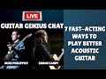 7 Fast-Acting Ways To Play Better Acoustic Guitar