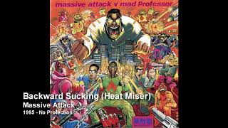 Massive Attack - Backward Sucking (Heat Miser)