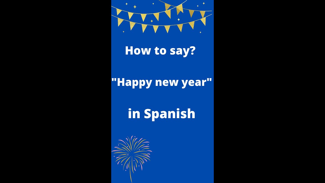 How To Wish Someone A Happy New Year In Spanish Shorts YouTube