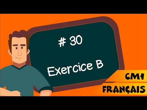 CM1 - Français - SEQ 30 - Exercice B