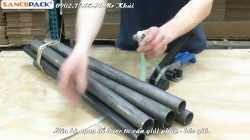 [Dây đai] SancoPack Sử dụng dây đai composite ràng buộc ông thép, ống inox, ống sắt mạ kẽm.