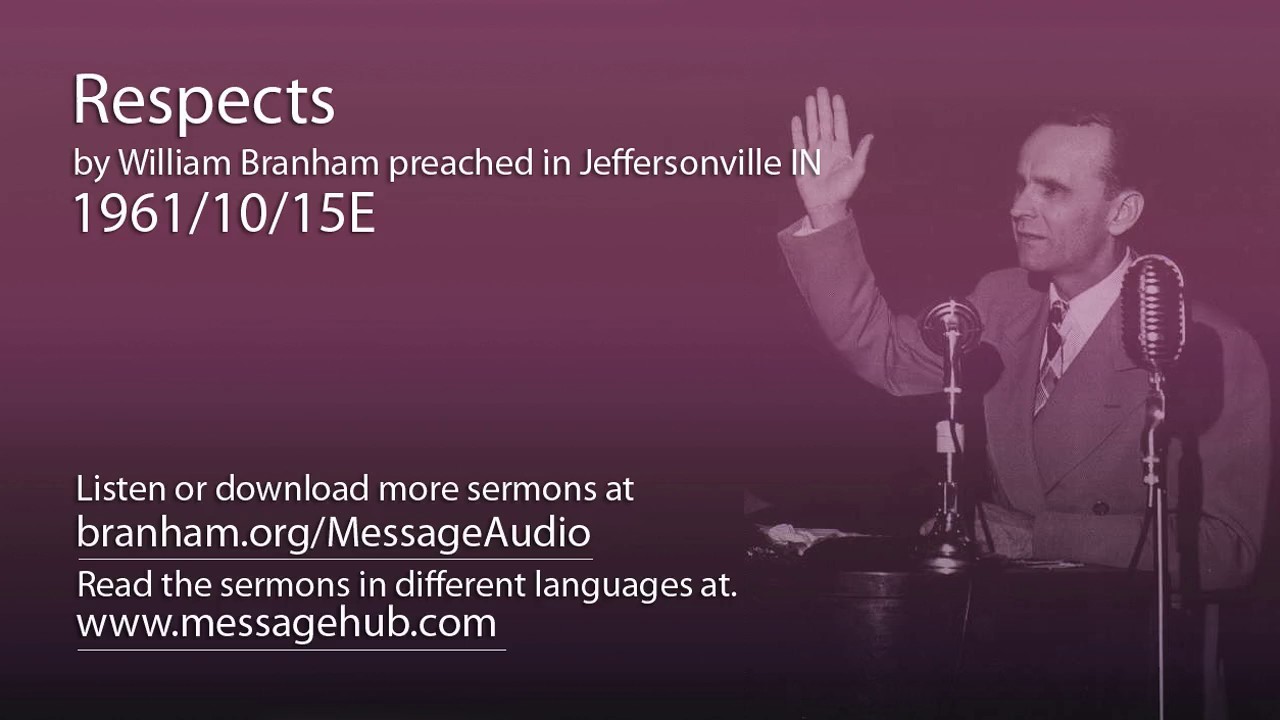 Respects (William Branham 61/10/15E)