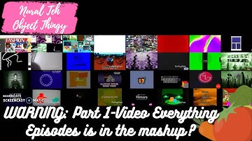 (SUBSCRIBE!!) WARNING: Part 1-Video Everything Episodes is in the mashup?