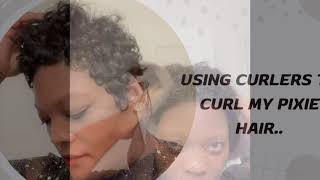 Using curler to curl my pixie hair..