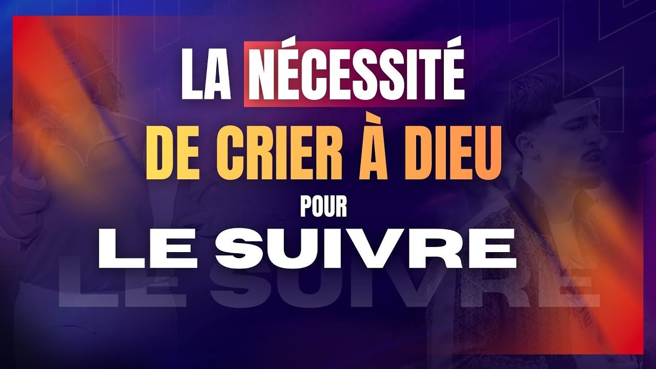 La nécessité de crier à Dieu pour le suivre — Jean-Marc KATUITSHI