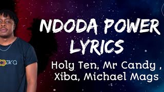 Holy Ten - Ndoda Power Lyrics ft. Michael Magz, Xiba & Mr. Candy