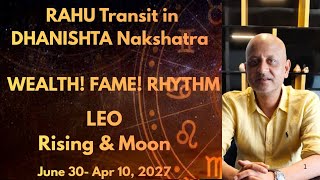Rahu Transit in Dhanishta Nakshatra. It's impact on Leo Rising & Leo Moon. Wealth ! Fame!