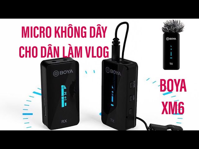 Mở hộp nhanh micro không dây làm Vlog Boya BY XM6 S2