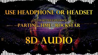 Parting Time - Rockstar | 8D Audio.