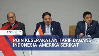 Menko Airlangga Ungkap Poin Penting Kesepakatan Tarif Dagang Indonesia-Amerika Serikat
