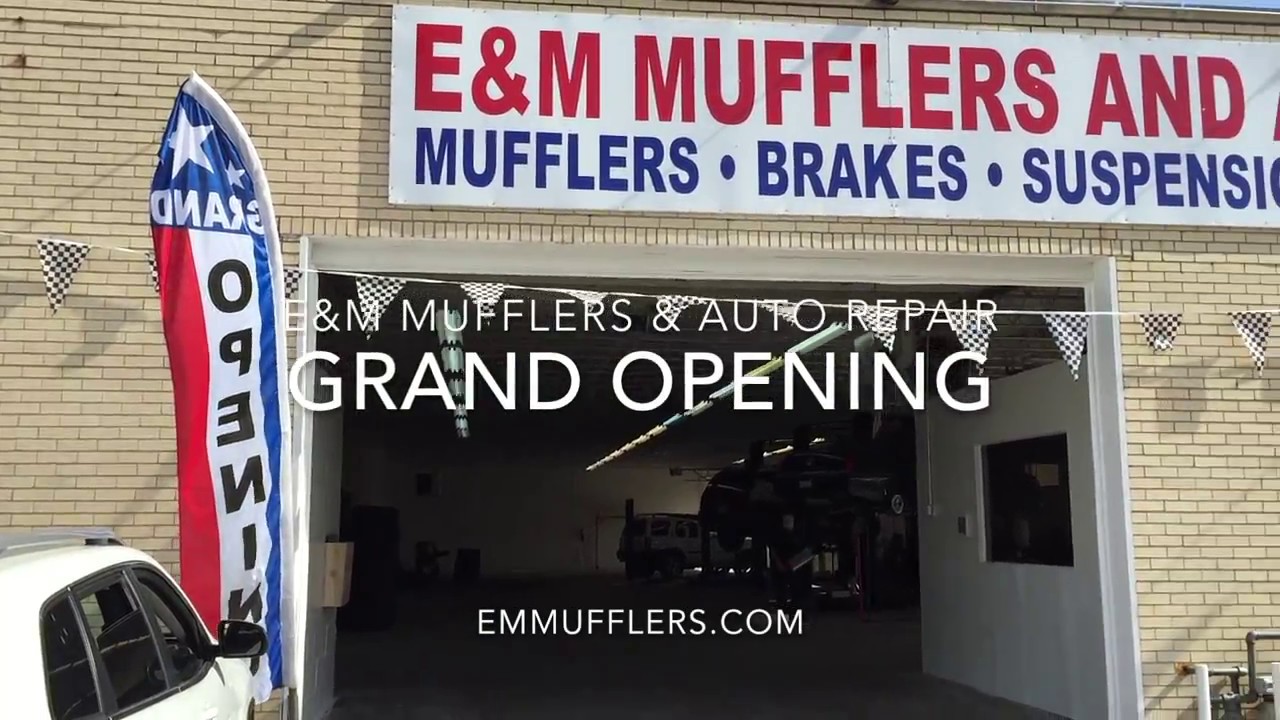 E & M Mufflers & Auto Repair "Grand Opening" YouTube