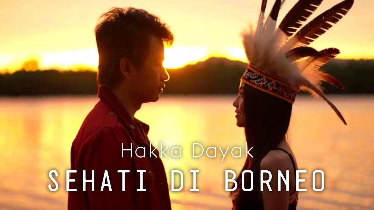 Sehati di Borneo | Lagu Hakka Dayak