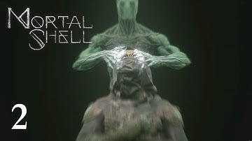 Mortal Shell - Part 2 Walkthrough PS4 Pro Gameplay [No Commentary]