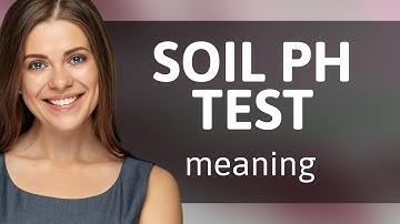 Understanding Soil pH Testing: A Guide for English Learners