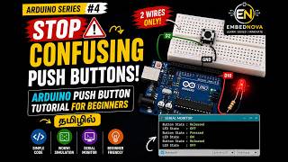 Stop Confusing Push Buttons! | Arduino Push Button Tutorial for Beginners | Serial Monitor | Tamil