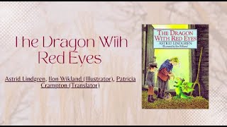The Dragon With Red Eyes by Astrid Lindgren, Ilon Wikland, Patricia Crampton